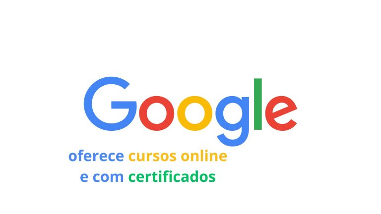 Google oferece 15 cursos onlines gratuitos com certificados em diversas áreas