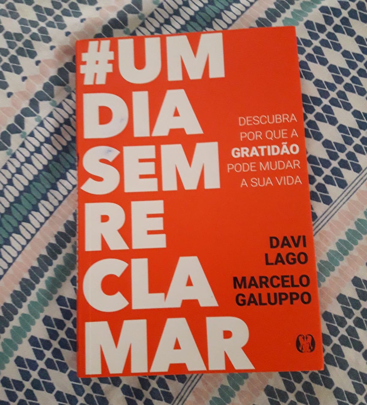 #UmDiaSemReclamar: descubra por que a gratidão pode mudar a sua vida - Davi Lago e Marcelo Galuppo