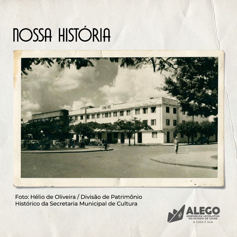 Grande Hotel, primeiro hotel de Goiânia. Foto: Hélio de Oliveira / Divisão de Patrimônio Histórico da Secretaria Municipal de Cultura